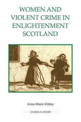 bokomslag Women and Violent Crime in Enlightenment Scotland