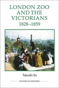 bokomslag London Zoo and the Victorians, 1828-1859