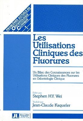 Stephen H Y Wei - Utilisations Cliniques des Fluorures, Häftad