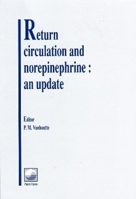 P M Vanhoutte - Return Circulation & Norepinephrine, Häftad