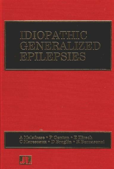 A Malafosse, P Genton, E Hirsch, C Marescaux, D Broglin, R Bernasconi - Idiopathic Generalized Epilepsies, Häftad