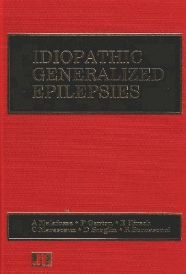 A Malafosse, P Genton, E Hirsch, C Marescaux, D Broglin, R Bernasconi - Idiopathic Generalized Epilepsies, Häftad