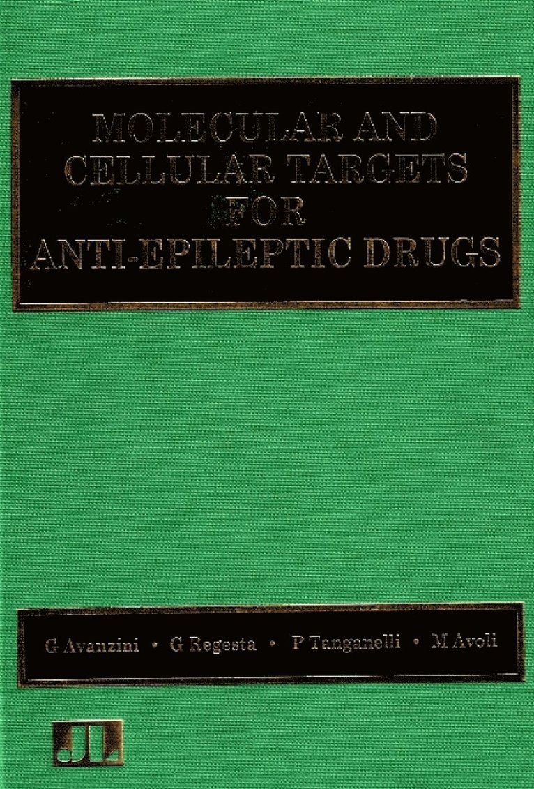 G Avanzini, G Regesta, P Tanganelli, M Avoli - Molecular & Cellular Targets for Anti-Epileptic Drugs, Häftad