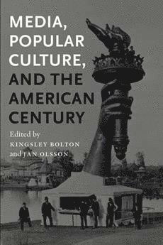 bokomslag Media, Popular Culture, and the American Century