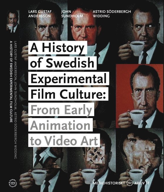 Lars Gustaf Andersson - A History of Swedish Experimental Film Culture, Häftad