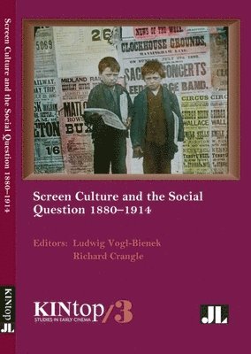 Screen Culture and the Social Question, 1880-1914, KINtop 3 1