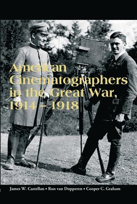 American Cinematographers in the Great War, 1914-1918 1