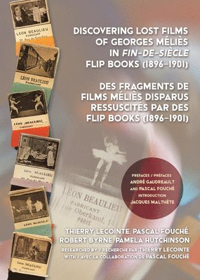 Discovering Lost Films of Georges Melies in fin-de-siecle Flip Books (1896-1901) 1