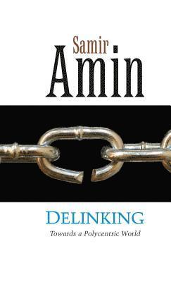 Samir Amin - Delinking, Inbunden