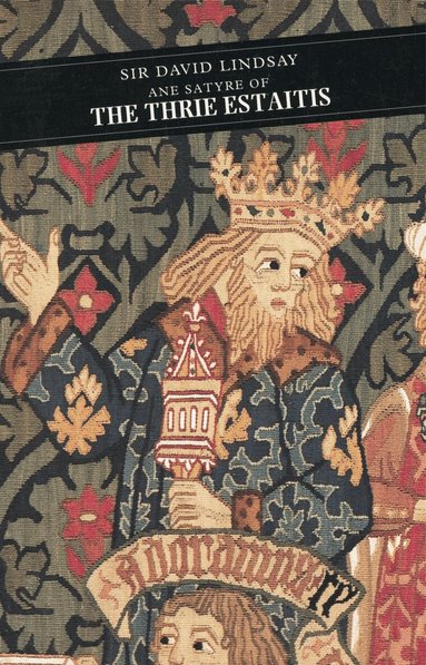 David Lindsay, Roderick Lyall - Ane Satyre Of The Thrie Estaitis, Häftad