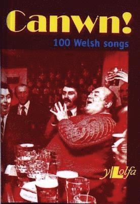 bokomslag Canwn! 100 Welsh Songs