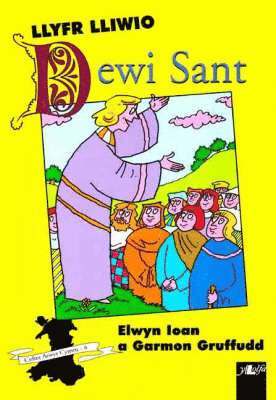 Cyfres Arwyr Cymru: 4. Llyfr Lliwio Dewi Sant 1