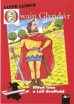 Cyfres Arwyr Cymru: 5. Llyfr Lliwio Owain Glyndr 1