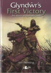 bokomslag Glyndwr's First Victory - The Battle of Hyddgen 1401