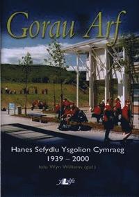 bokomslag Gorau Arf - Hanes Sefydlu Ysgolion Cymraeg 1939 - 2000
