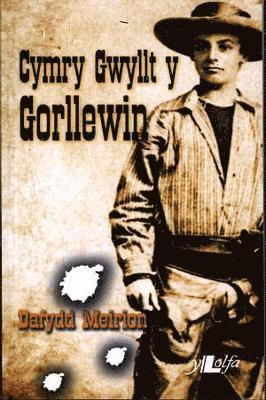 Cymry Gwyllt y Gorllewin 1