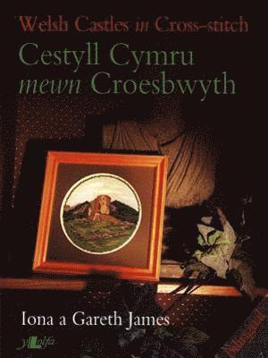 Cestyll Cymru Mewn Croesbwyth / Welsh Castles in Cross Stitch 1