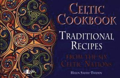 Celtic Cookbook - Traditional Recipes from the Six Celtic Nations 1
