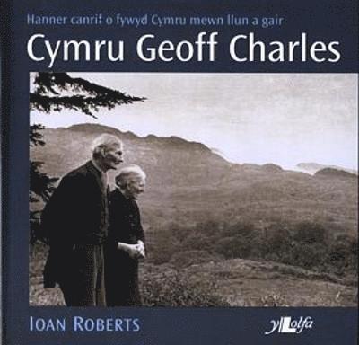 Cymru Geoff Charles - Hanner Canrif o Fywyd Cymru Mewn Llun a Gair 1