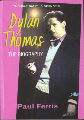 Paul Ferris - Dylan Thomas - The Biography, Häftad