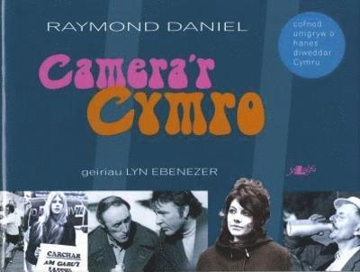 Camera'r Cymro - Cofnod Unigryw o Hanes Diweddar Cymru 1
