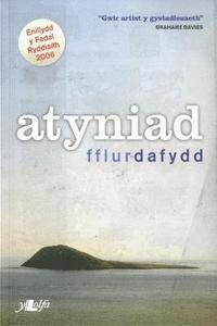 bokomslag Atyniad - Enillydd Medal Ryddiaith Eisteddfod Genedlaethol Abertawe a'r Cylch 2006