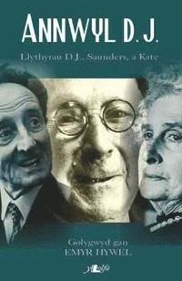 bokomslag Annwyl D.J. - Llythyrau D.J., Saunders, a Kate