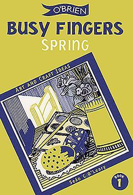 Sean C. O'Leary - Spring: A Fistful of Art & Craft Ideas, Häftad