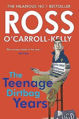bokomslag Ross O'Carroll-Kelly: The Teenage Dirtbag Years