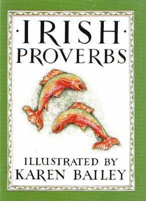 Karen Bailey - Irish Proverbs, Inbunden