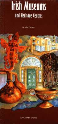Hugh Oram - Irish Museums and Heritage Centres, Häftad
