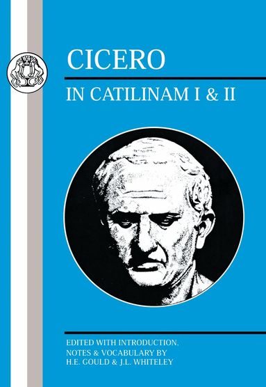 Cicero, H. E. Gould - Cicero: In Catilinam I and II, Häftad