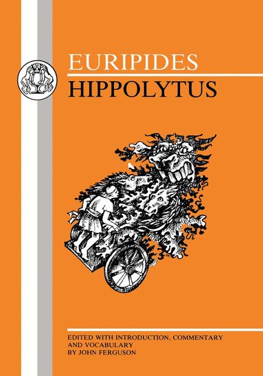 Euripides, John Ferguson - Euripides: Hippolytus, Häftad