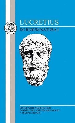 Titus Lucretius Carus, P. Michael Brown - Lucretius: de Rerum Natura I, Inbunden