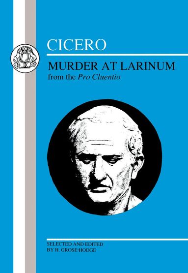 Cicero, H. Grose-Hodge - Cicero: Murder at Larinum, Häftad