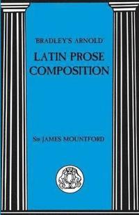 bokomslag Bradley's Arnold Latin Prose Composition