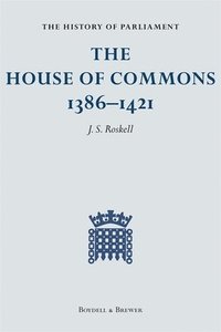 bokomslag History Of Parliament: The House Of Commons, 1386-1421 [4 Volume Set]