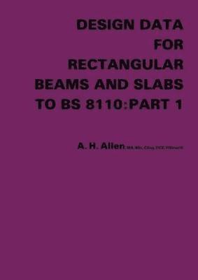 Design Data for Rectangular Beams and Slabs to BS 8110: Part 1 1