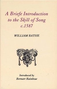 bokomslag A Briefe Introduction to the Skill of Song, c. 1587