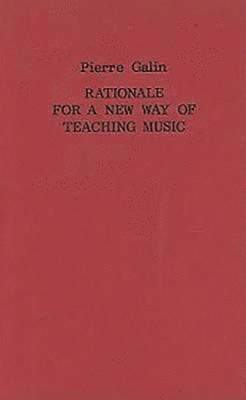 bokomslag Rationale for a New Way of Teaching Music