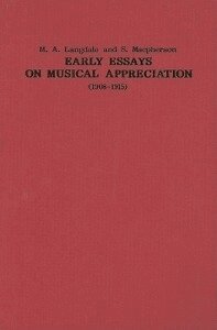 M.A. Langdale, S. Macpherson - Early Essays on Musical Appreciation (1908-1915), Inbunden