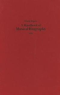 bokomslag Handbook of Musical Biography (1883)