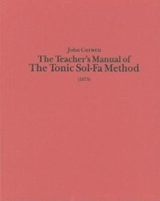 The Teacher's Manual of the Tonic Sol-fa Method 1