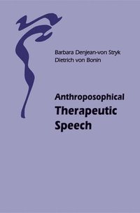 bokomslag Anthroposophical Therapeutic Speech
