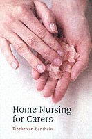 Tineke van Bentheim - Home Nursing for Carers, Häftad