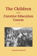 bokomslag The Children of the Curative Education Course: Case Studies