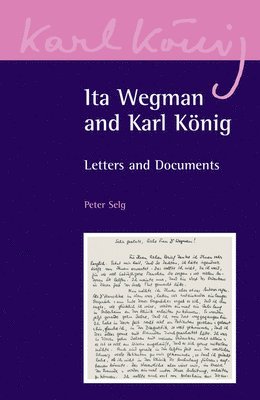 Peter Selg, Karl König, Ita Wegman - Ita Wegman and Karl König, Häftad