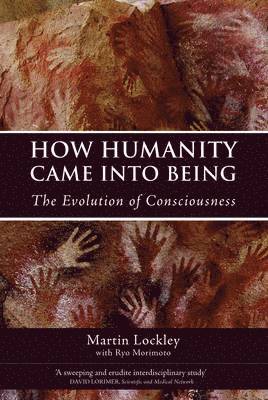 How Humanity Came Into Being: The Evolution of Consciousness