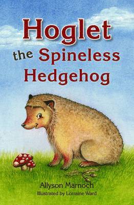 Allyson Marnoch, Lorraine Ward - Hoglet the Spineless Hedgehog, Häftad