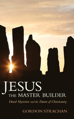 bokomslag Jesus the Master Builder